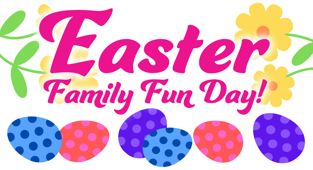 Easter Family Fun Day headline with illustration of easter eggs